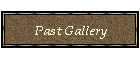 Past Gallery
